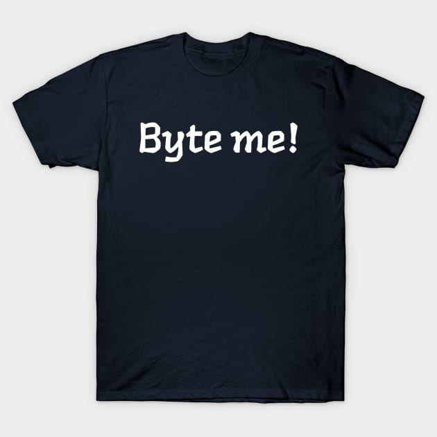 Byte me! Coder / Computer Programmer Inspired Design T-Shirt by Realm-of-Code